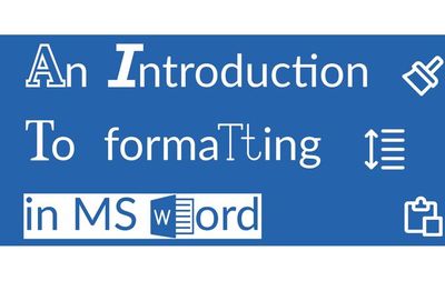 An introduction to formatting in MS Word